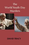 The World Youth Day Murders - David Tracy - 9781835633823