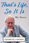 That's Life, So It Is - Charlie Lawson - 9781835634592