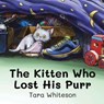 The Kitten Who Lost His Purr - Tara Whiteson - 9781835638156