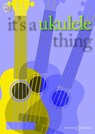 It's a Ukulele Thing - Ailbhe McDonagh - 9781835680407