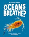 How Do Oceans Help Us Breathe? - Eliza Jeffery - 9781835691342