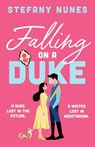 Falling on a Duke - Stefany Nunes - 9781835741948