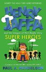 Henry Jaffa and the League of Not Really Very Super Heroes - Paul A. Mendelson - 9781835742303