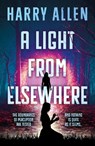A Light From Elsewhere - Harry Allen - 9781835743430