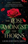 The Rose Amongst the Thorns - Laura Johnson-Smith - 9781835743775