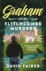 Graham and the Flitchcombe Murders - David Fairer - 9781835744406