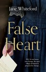 False Heart - Jane Whiteford - 9781835744604