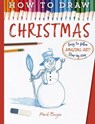 How To Draw Christmas - Mark Bergin - 9781835870020