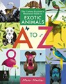 The Curious Explorer's Illustrated Guide to Exotic Animals A to Z - Marc Martin - 9781835871041