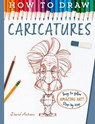 How To Draw Caricatures - David Antram - 9781835871935