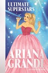 Ultimate Superstars: Ariana Grande - Liz Gogerly - 9781835872345