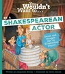 You Wouldn't Want to Be A Shakespearean Actor - Jacqueline Morley ; Morley Jacqueline - 9781835878224