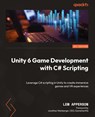 Unity 6 Game Development with C# Scripting - Lem Apperson - 9781835880401