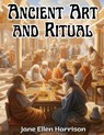 Ancient Art and Ritual - Jane Ellen Harrison - 9781835912713