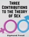 Three Contributions to the Theory of Sex - Sigmund Freud - 9781835917718