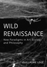 Wild Renaissance - Guillaume (Universite Paris 1 Pantheon-Sorbonne) Loge - 9781835950555