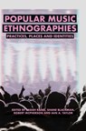 Popular Music Ethnographies - Sarah (Irish World Academy of Music and Dance) Raine ; Shane (Canterbury Christ Church University) Blackman ; Robert (Canterbury Christ Church University) McPherson - 9781835950579