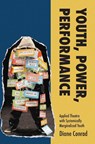 Youth, Power, Performance - Diane (University of Alberta) Conrad - 9781835950791