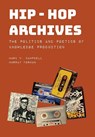 Hip-Hop Archives - Mark V. (University of Toronto Scarborough) Campbell ; Murray (Northeastern University Forman - 9781835951064