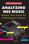 Analyzing NES Music - Andrew Schartmann - 9781835951095