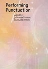 Performing Punctuation - Julieanna (Massey University.) Preston ; Anna (Massey University College of Creative Arts Toi Rauwharangi) Brown - 9781835952207