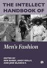 The Intellect Handbook of Men’s Fashion - Ben (Parsons School of Design Barry ; Andy (University of Hawai’i Reilly ; Jose (Fashion Institute of Technology Blanco F. - 9781835952238