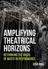 Amplifying Theatrical Horizons - Lisa Hall - 9781835953303