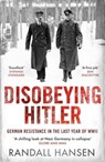 Disobeying Hitler - Randall Hansen - 9781835980569