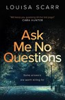 Ask Me No Questions - Louisa Scarr - 9781835980798