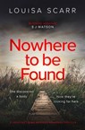 Nowhere To Be Found - Louisa Scarr - 9781835980828