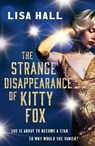 The Strange Disappearance of Kitty Fox - Lisa Hall - 9781835981658