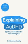 Explaining AuDHD - Khurram Sadiq - 9781835982129