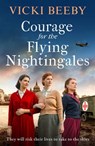Courage for the Flying Nightingales - Vicki Beeby - 9781835983218