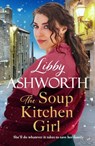 The Soup Kitchen Girl - Libby Ashworth - 9781835984772