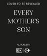 Every Mother's Son - Alex Smith - 9781835987193