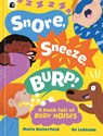 Butterfield, M: Snore, Sneeze, Burp - Moira Butterfield - 9781836002109