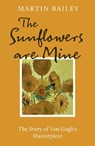 The Sunflowers are Mine - Martin Bailey - 9781836002697