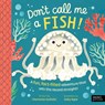 Don't Call Me a Fish! - Charlotte Guillain - 9781836008514