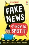 Fake News And How To Spot It - Holly Bathie - 9781836040606