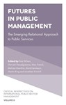Futures in Public Management - Rob (Manchester Metropolitan University Wilson ; Hannah (Manchester Metropolitan University Hesselgreaves ; Max (Northumbria University French - 9781836081951
