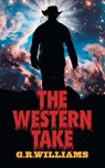 The Western Take - G. R. Williams - 9781836150114