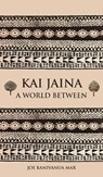 Kai Jaina - Joe Banivanua Mar - 9781836151807
