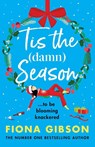 'Tis the Damn Season - Fiona Gibson - 9781836172154
