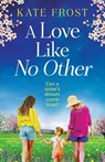 A Love Like No Other - Kate Frost - 9781836177753