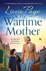 The Wartime Mother - Lizzie Page - 9781836181538