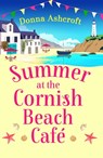 Summer at the Cornish Beach Cafe - Donna Ashcroft - 9781836182870