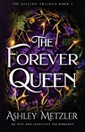 The Forever Queen: An epic and seductive fae romance - Ashley Metzler - 9781836183198