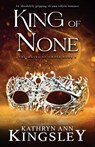 King of None - Kathryn Ann Kingsley - 9781836183525