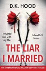 The Liar I Married - D. K. Hood - 9781836187318