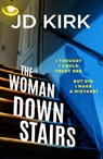 The Woman Downstairs - JD Kirk - 9781836187646
